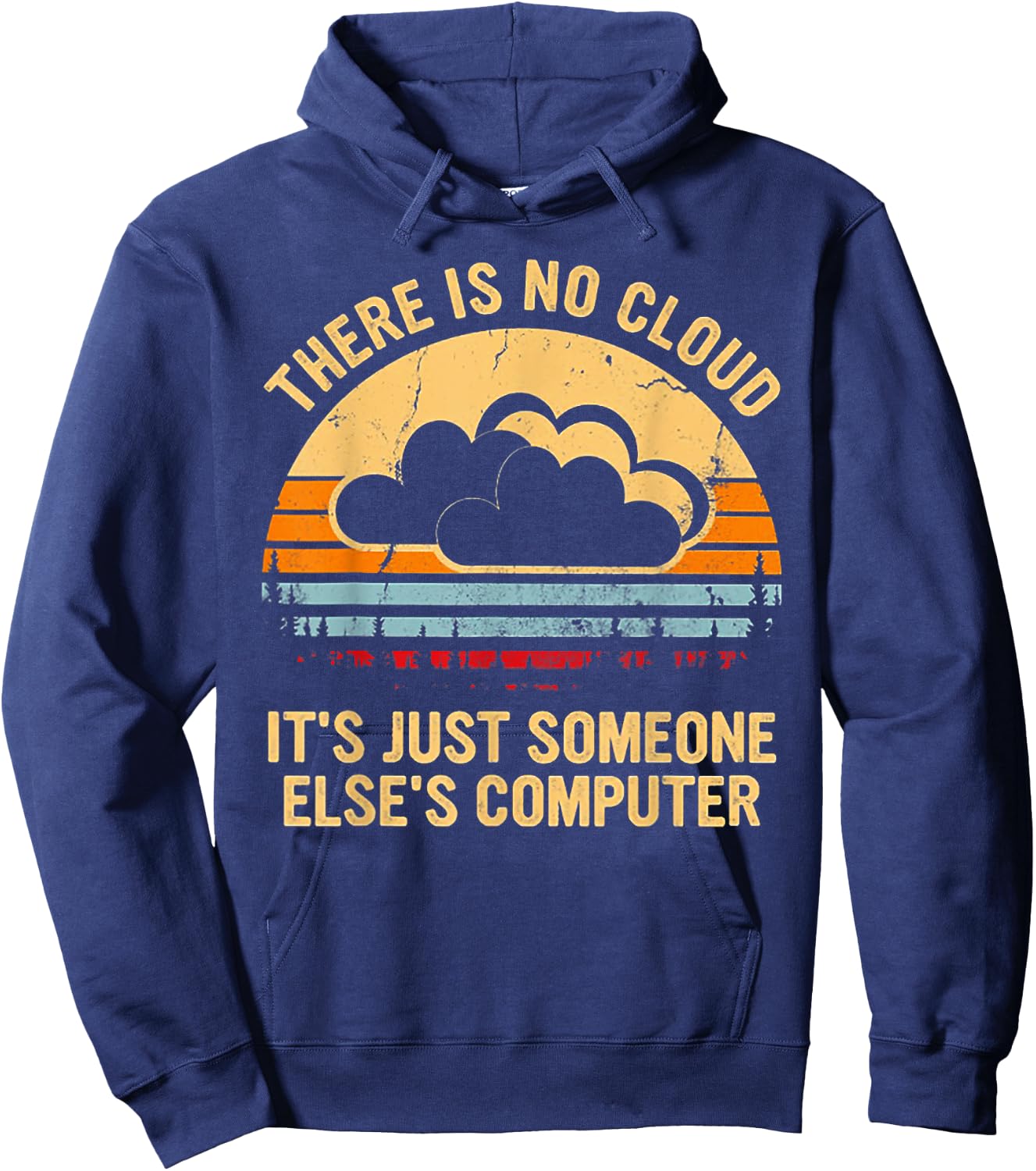 There Is No Cloud It's Just Someone Else's Computer Vintage Hoodie - Hoodie | Navy