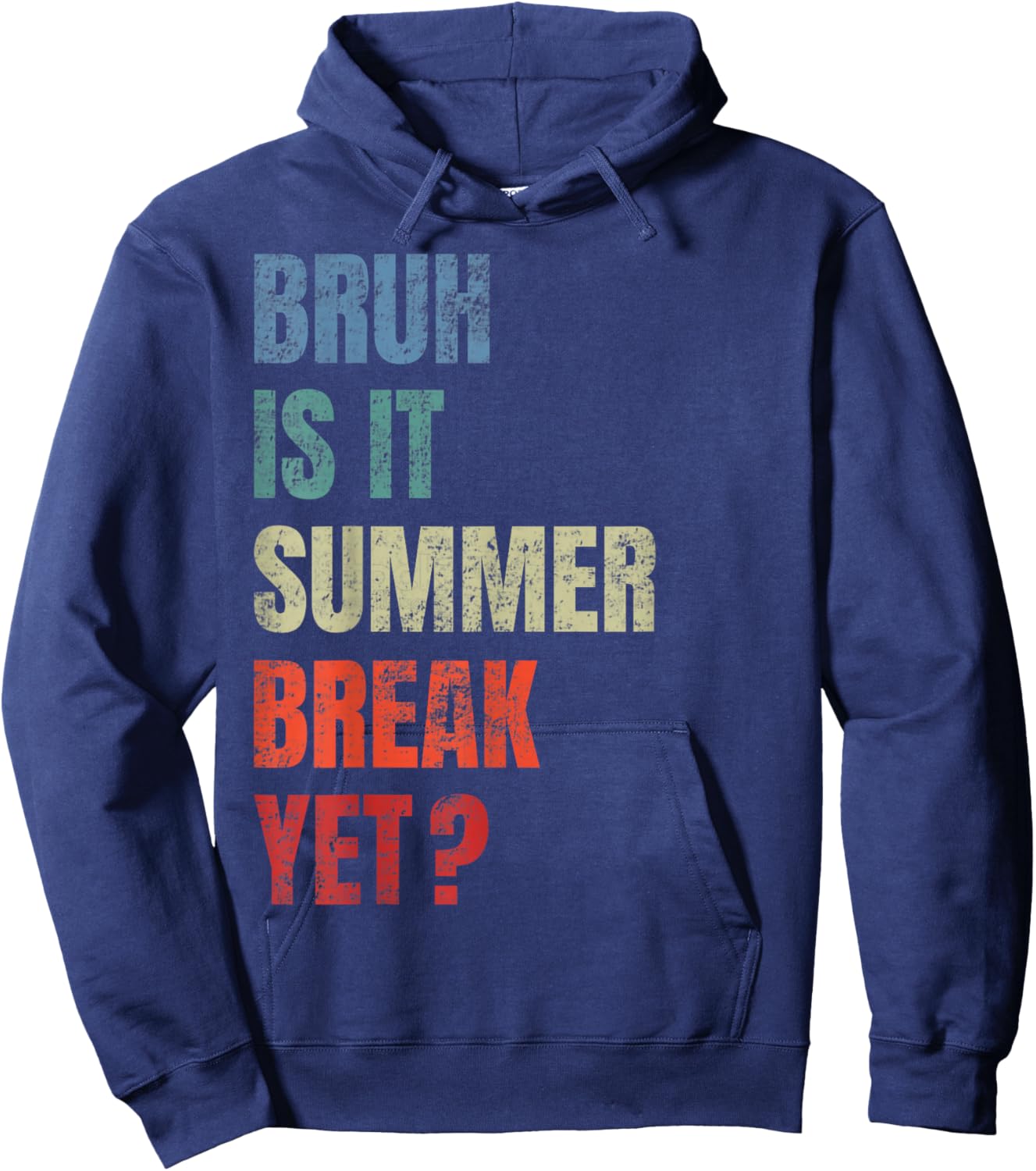 Retro Funny Bruh Is It Summer Break Yet Last Day Of School Hoodie - Hoodie | Navy