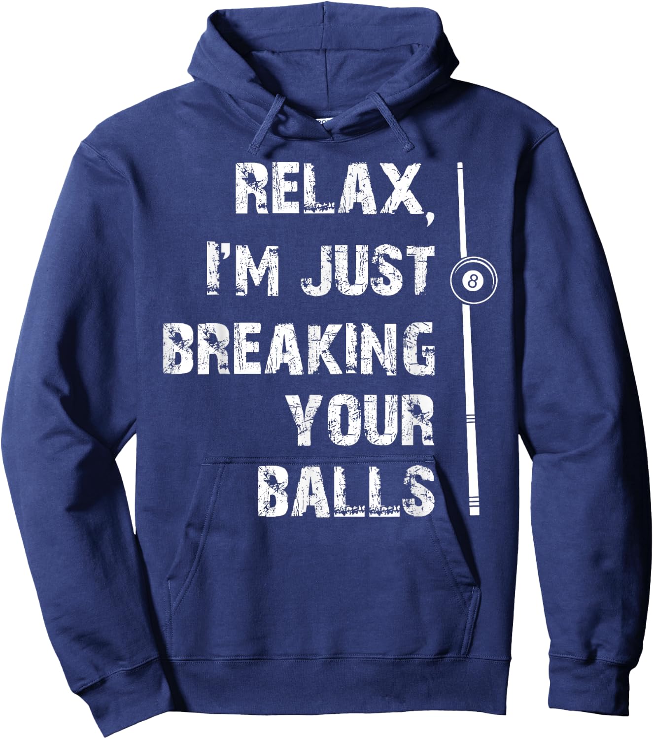 Relax I'm Just Breaking Your Balls Shooting Pool Billiards Hoodie - Hoodie | Navy