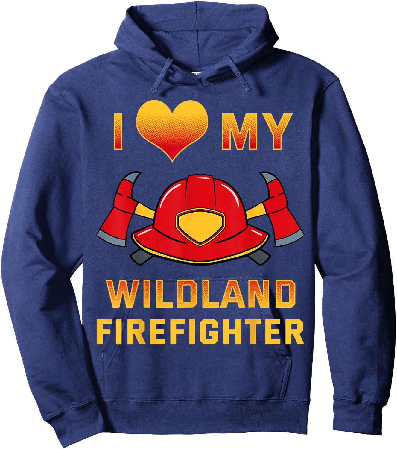 I Love My Wildland Firefighter Shirt Fireman Rescue Gift Hoodie - Hoodie | Navy