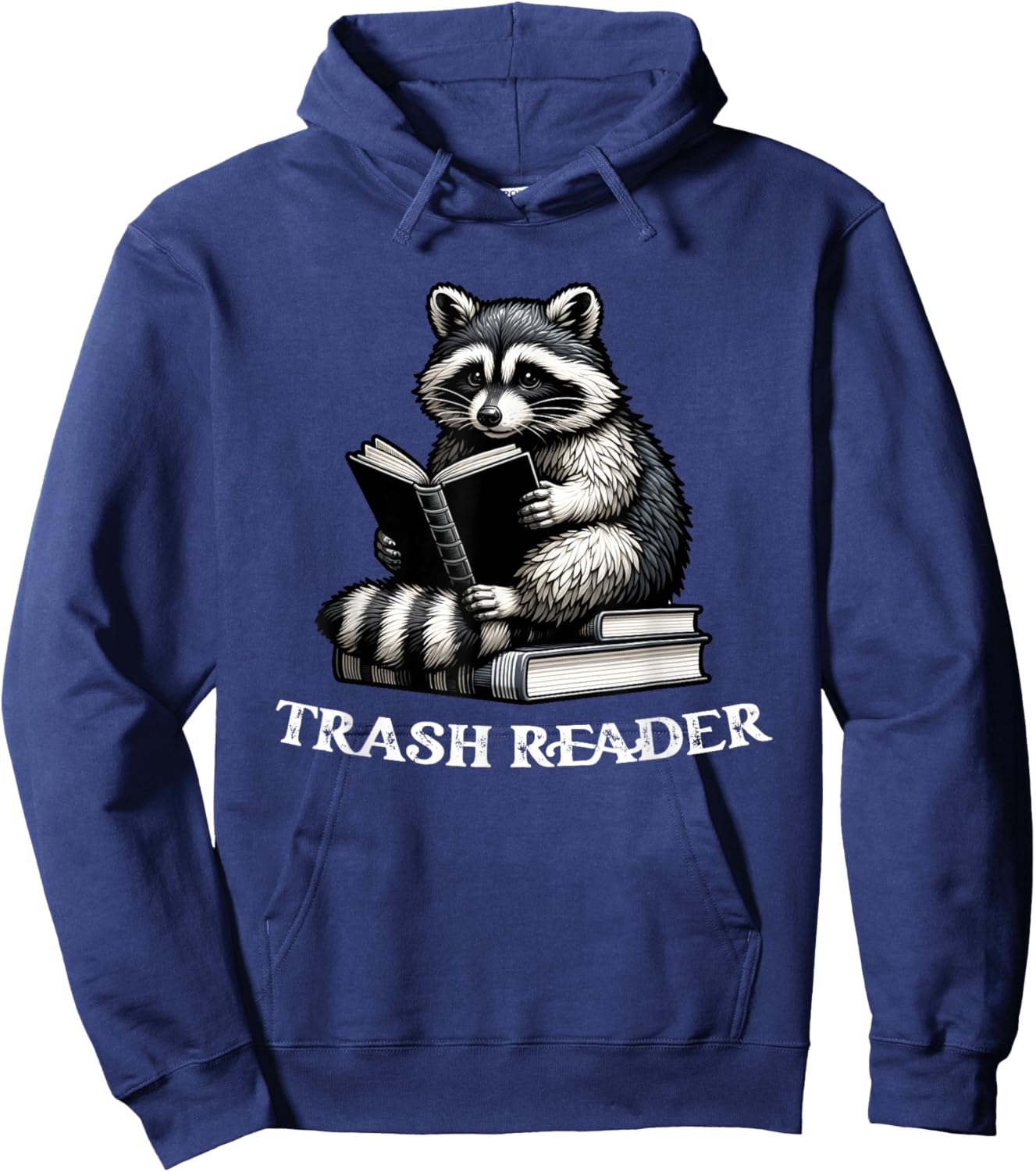 Trash Reader, Funny Book Reader, Book Lover Book Reader Hoodie - Hoodie | Navy