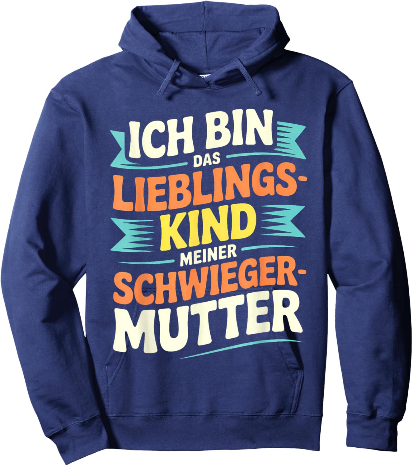 Ich Bin das Lieblingskind meiner Schwiegermutter – Lustig Hoodie - Hoodie | Navy