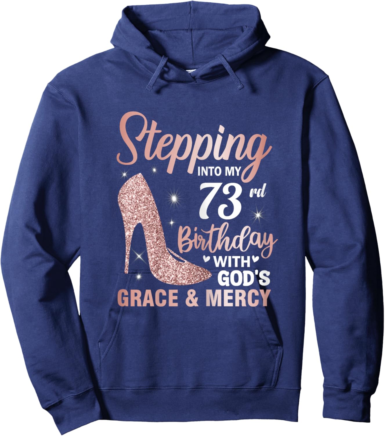 Stepping Into My 73rd Birthday Shirt Women 73 Year Old Bday Hoodie - Hoodie | Navy