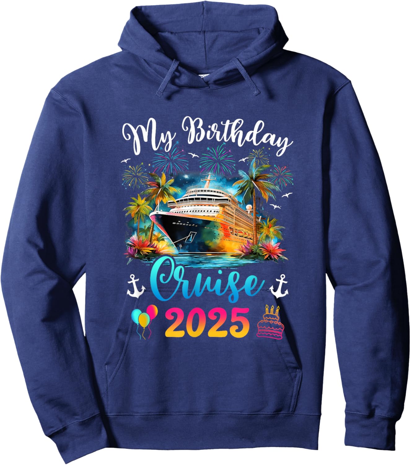 My Birthday Cruise 2025 Vacation Men Women Birthday Trip Hoodie - Hoodie | Navy