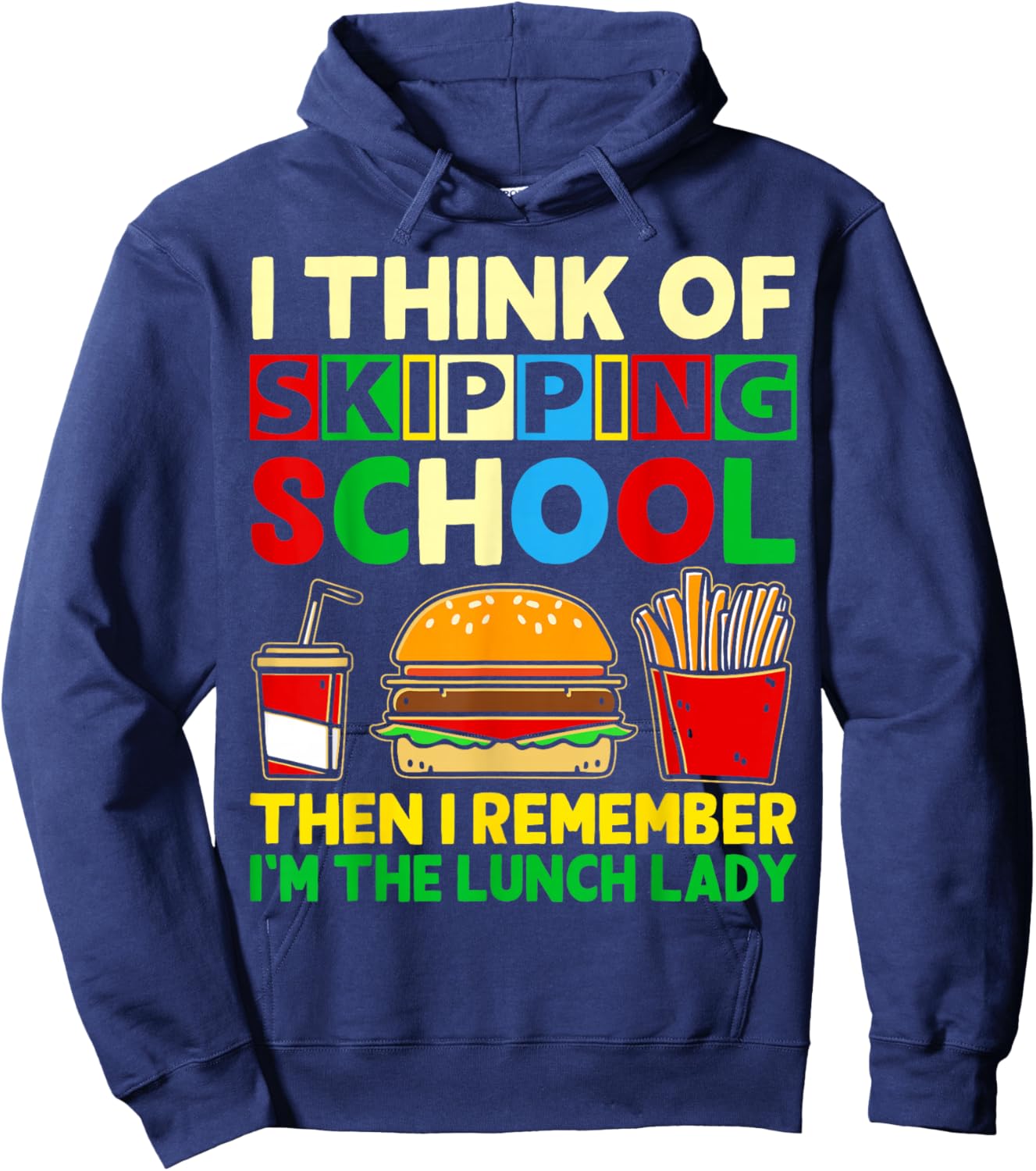 I'm the Lunch Lady shirt School Cafeteria Worker Women Gifts Hoodie - Hoodie | Navy