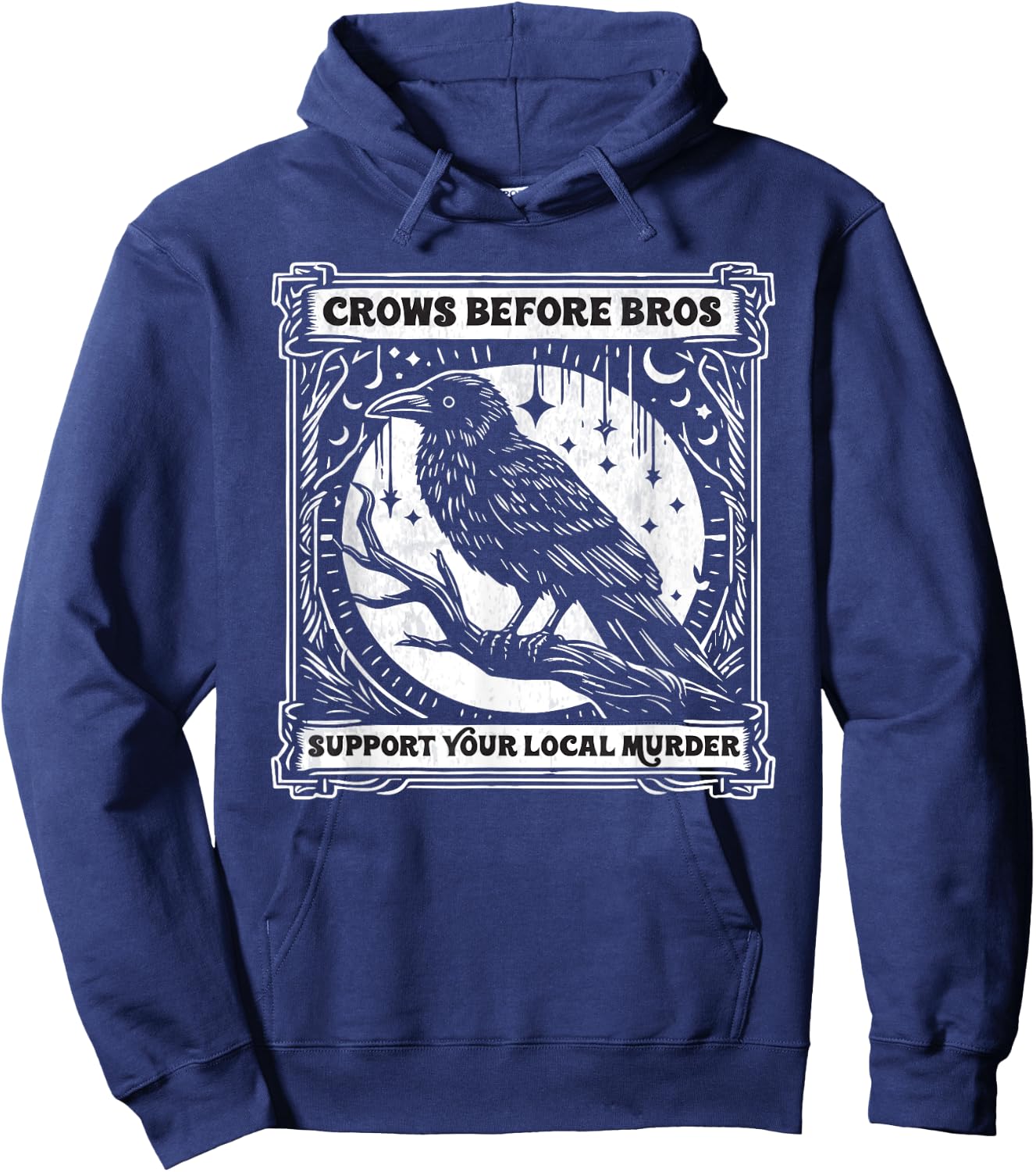 Crows Before Bros Support Your Local Murder Funny Halloween Hoodie - Hoodie | Navy