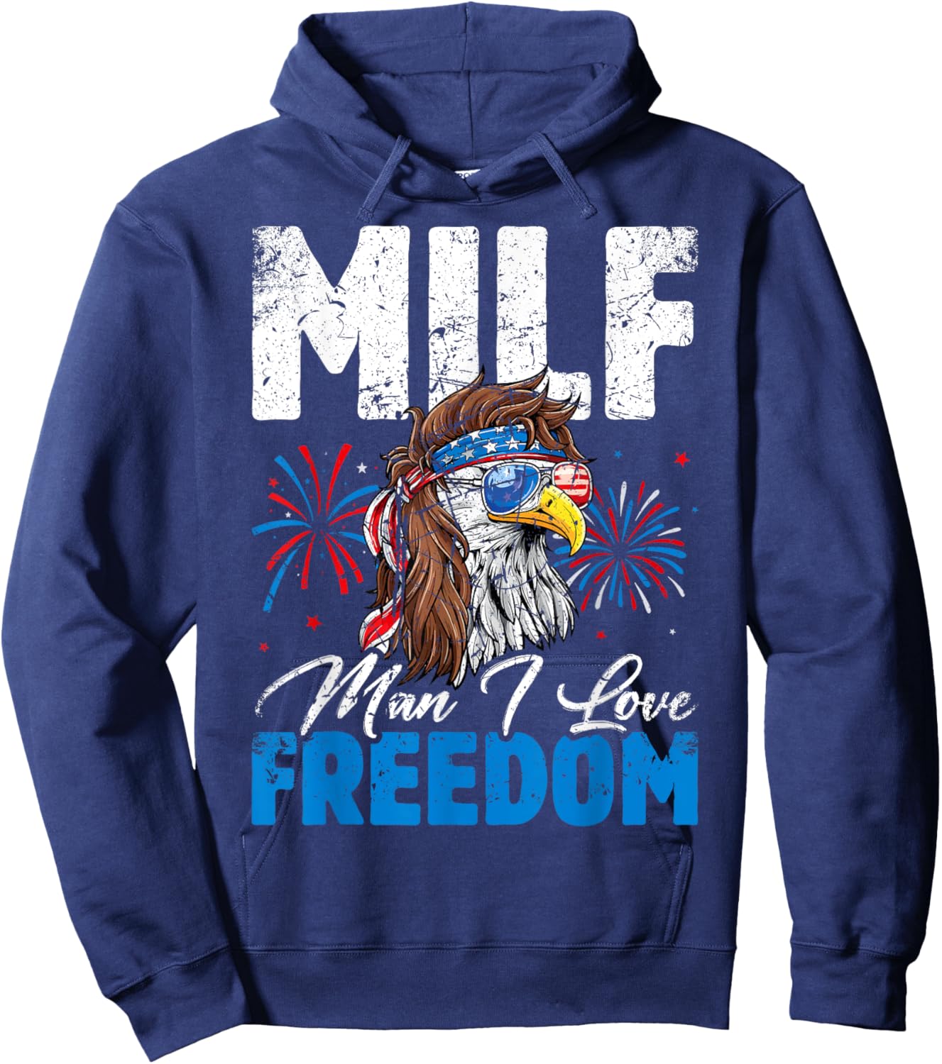 MILF Man I Love Freedom Eagle Funny Patriotic 4th Of July Hoodie - Hoodie | Navy