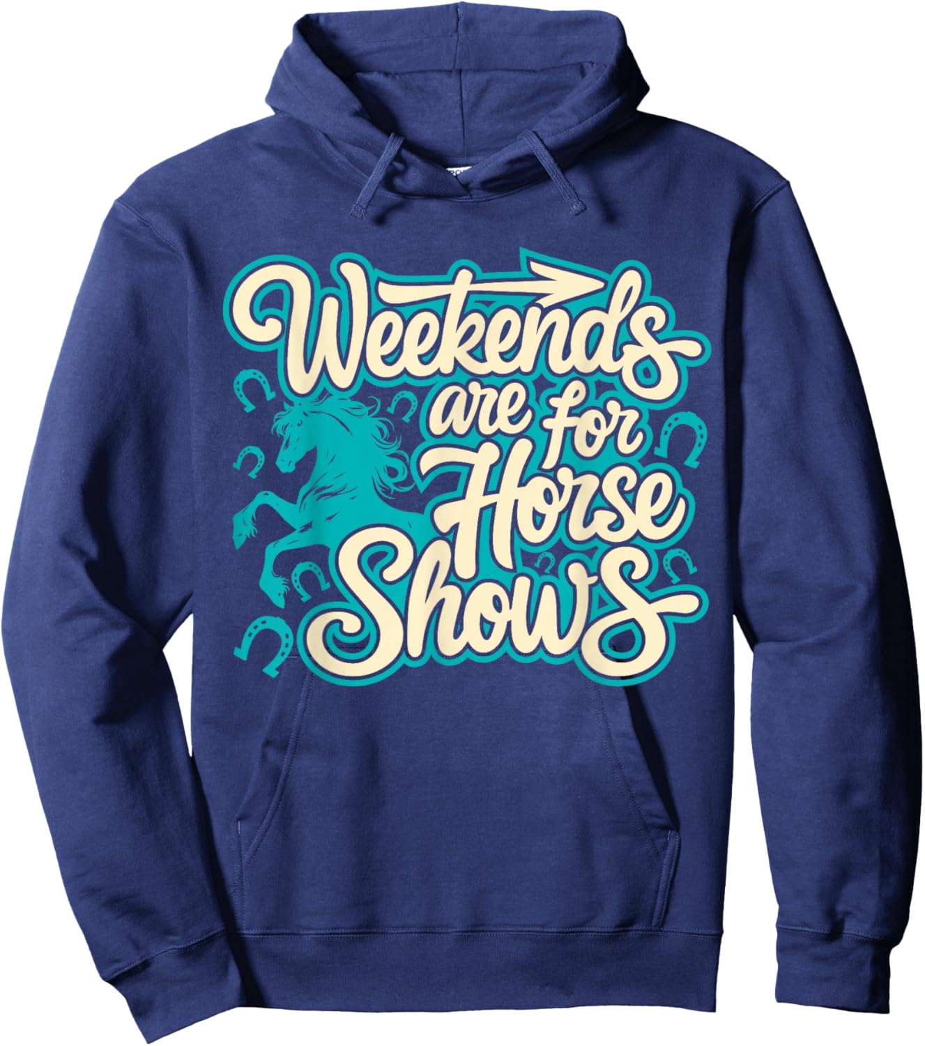 Weekends Are For Horse Shows, Horse Riding Equestrian Hoodie - Hoodie | Navy