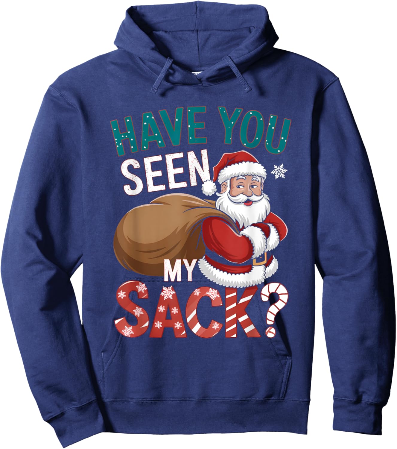 Hilarious Christmas Shirts Funny Have You Seen My Sack Hoodie - Hoodie | Navy