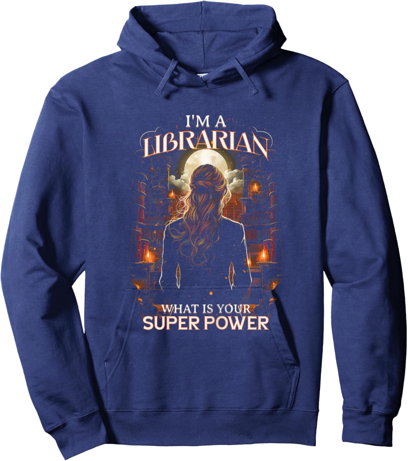 I'm a Librarian What Is Your Superpower Quote Library Hoodie - Hoodie | Navy