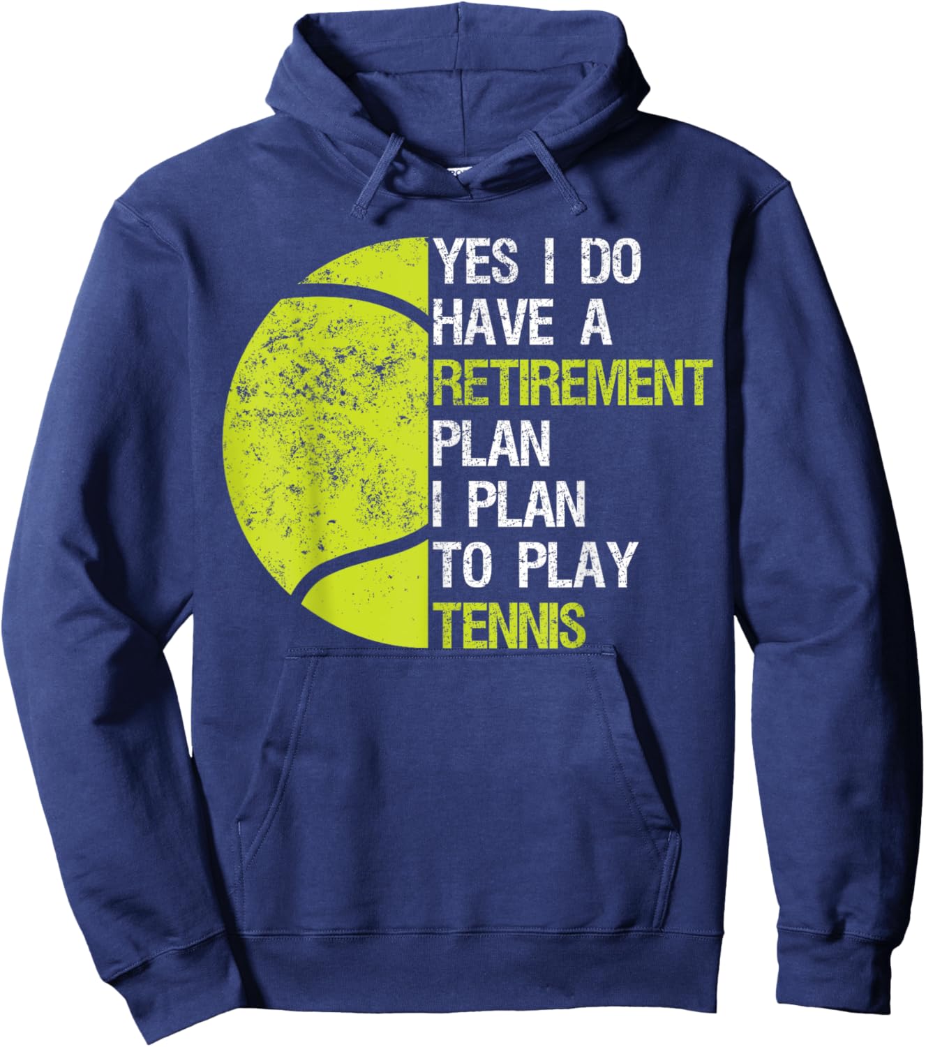 Funny Yes I Do Have A Retirement Plan I Plan To Play Tennis Hoodie - Hoodie | Navy