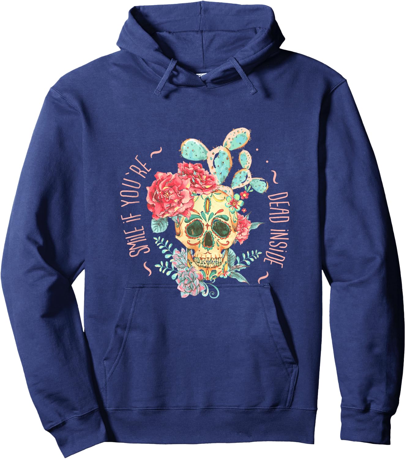 Smile If You're Dead Inside with Skull in Roses and Cactus Hoodie - Hoodie | Navy