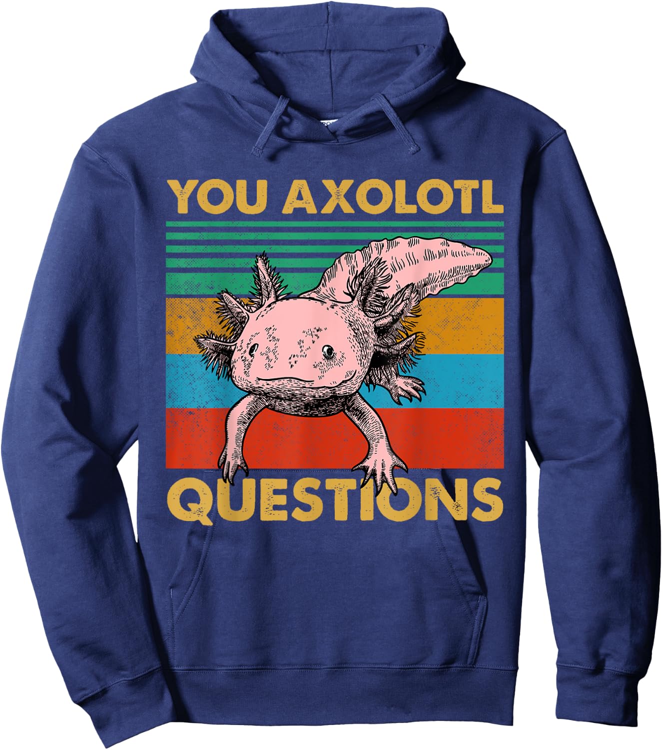Vintage You Axolotl Questions Cute Pun Funny Axolotl Lover Hoodie - Hoodie | Navy