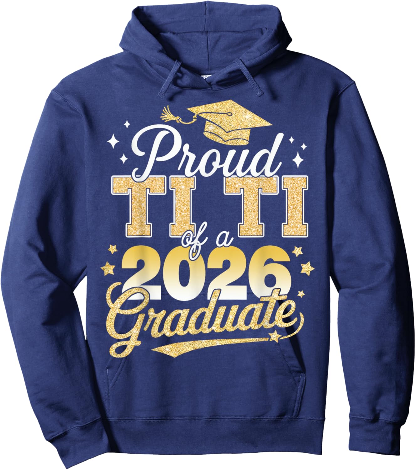 Proud Ti Ti Of A Class Of 2026 Graduate Senior 26 Graduation Hoodie - Hoodie | Navy