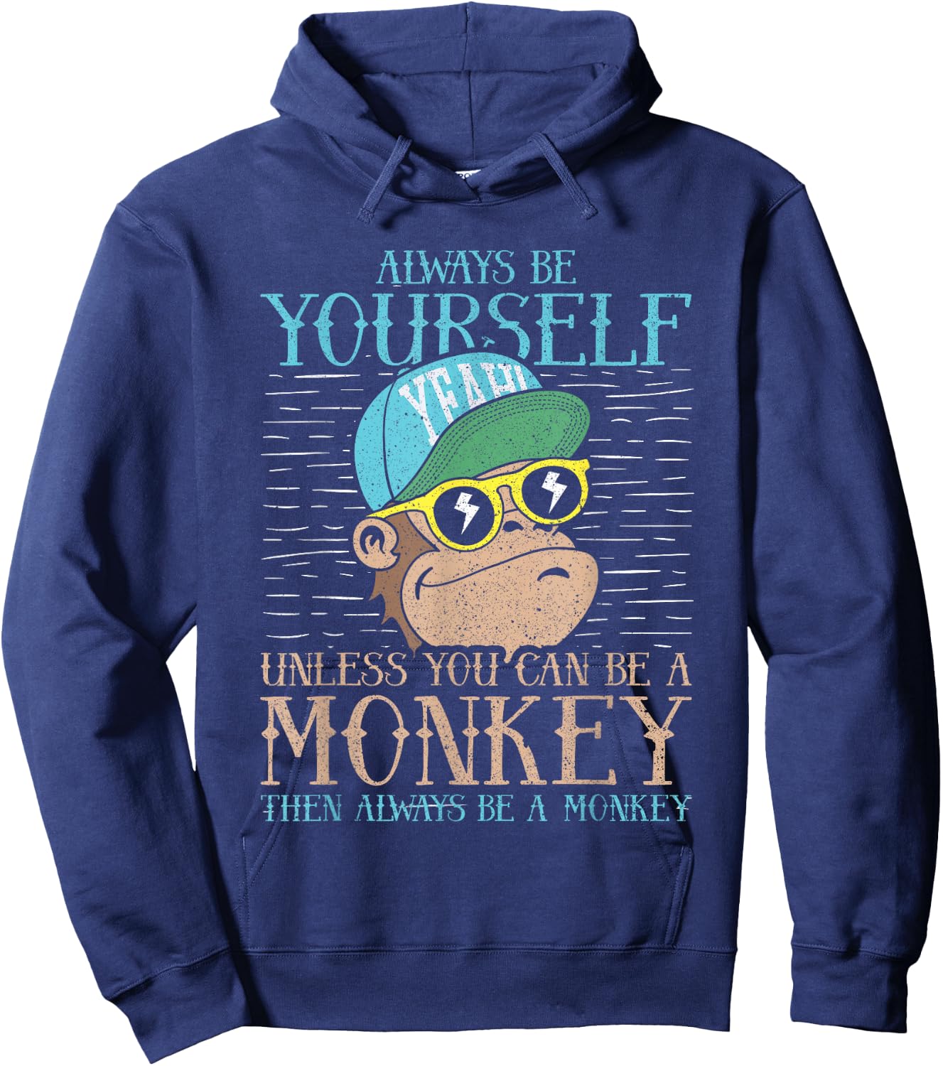 Always Be Yourself Unless You Can Be A Monkey Shirt Gift Hoodie - Hoodie | Navy