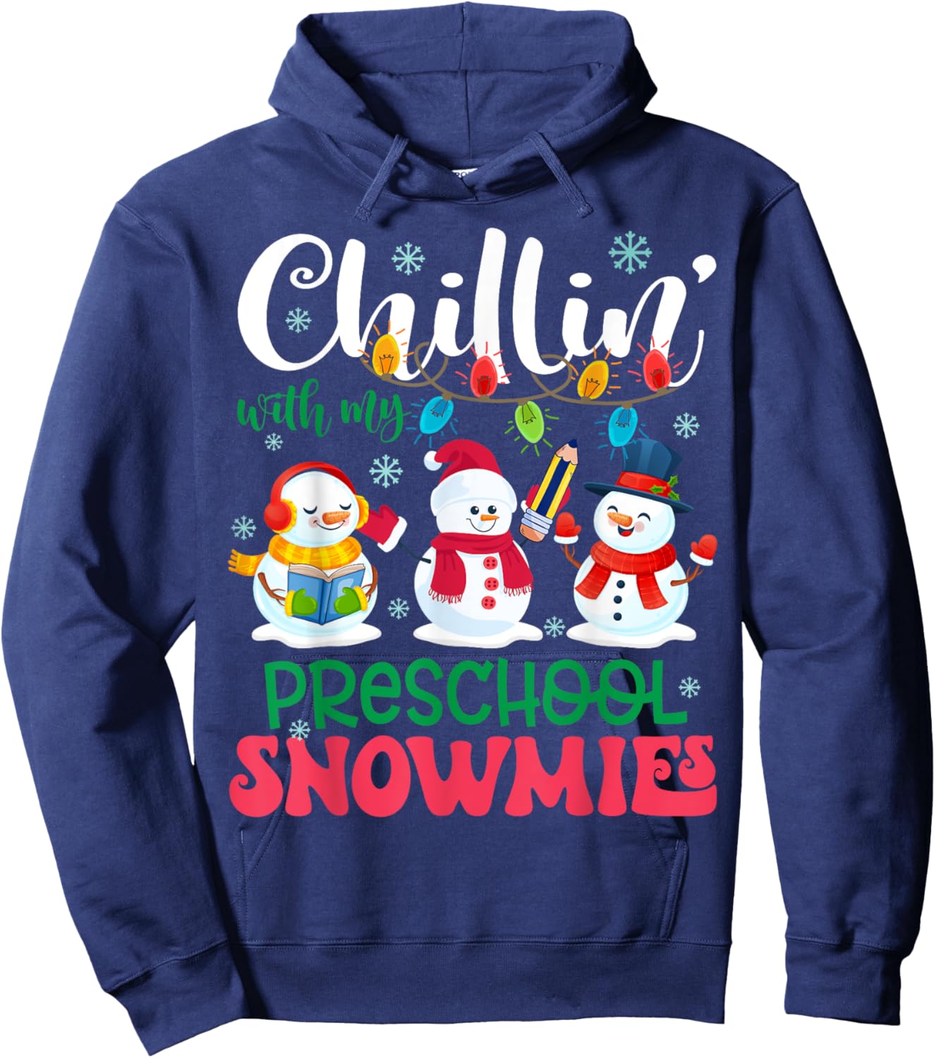 Chillin With My Preschool Snowmies Light Christmas Teacher Hoodie - Hoodie | Navy