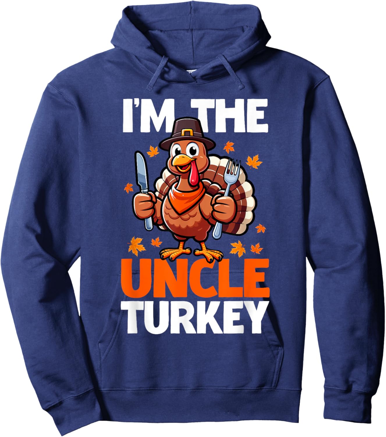 I'm Uncle Turkey Thanksgiving Fall Costume Family Group Hoodie - Hoodie | Navy