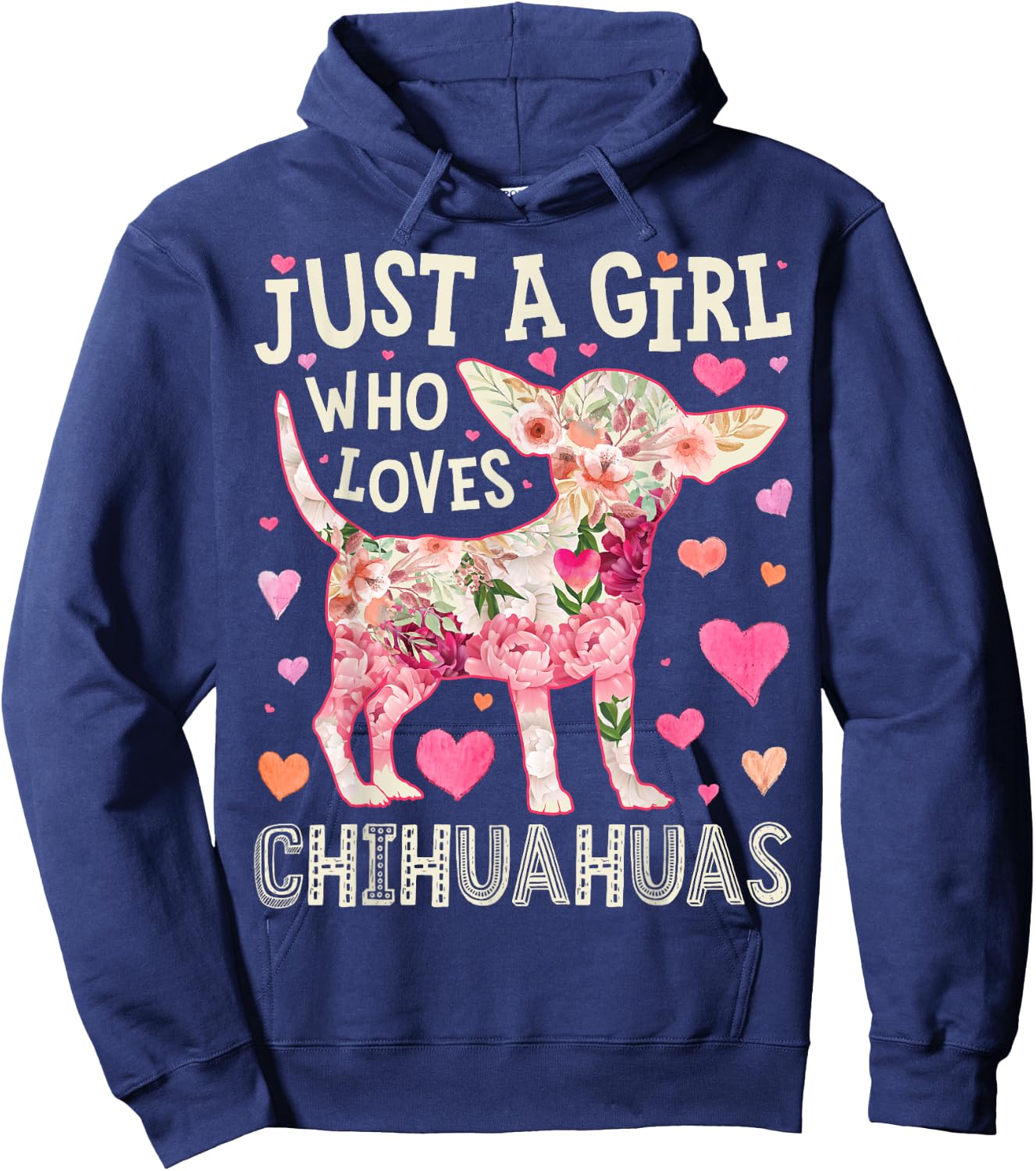 Chihuahua Just A Girl Who Loves Chihuahuas Dog Flower Floral Hoodie - Hoodie | Navy