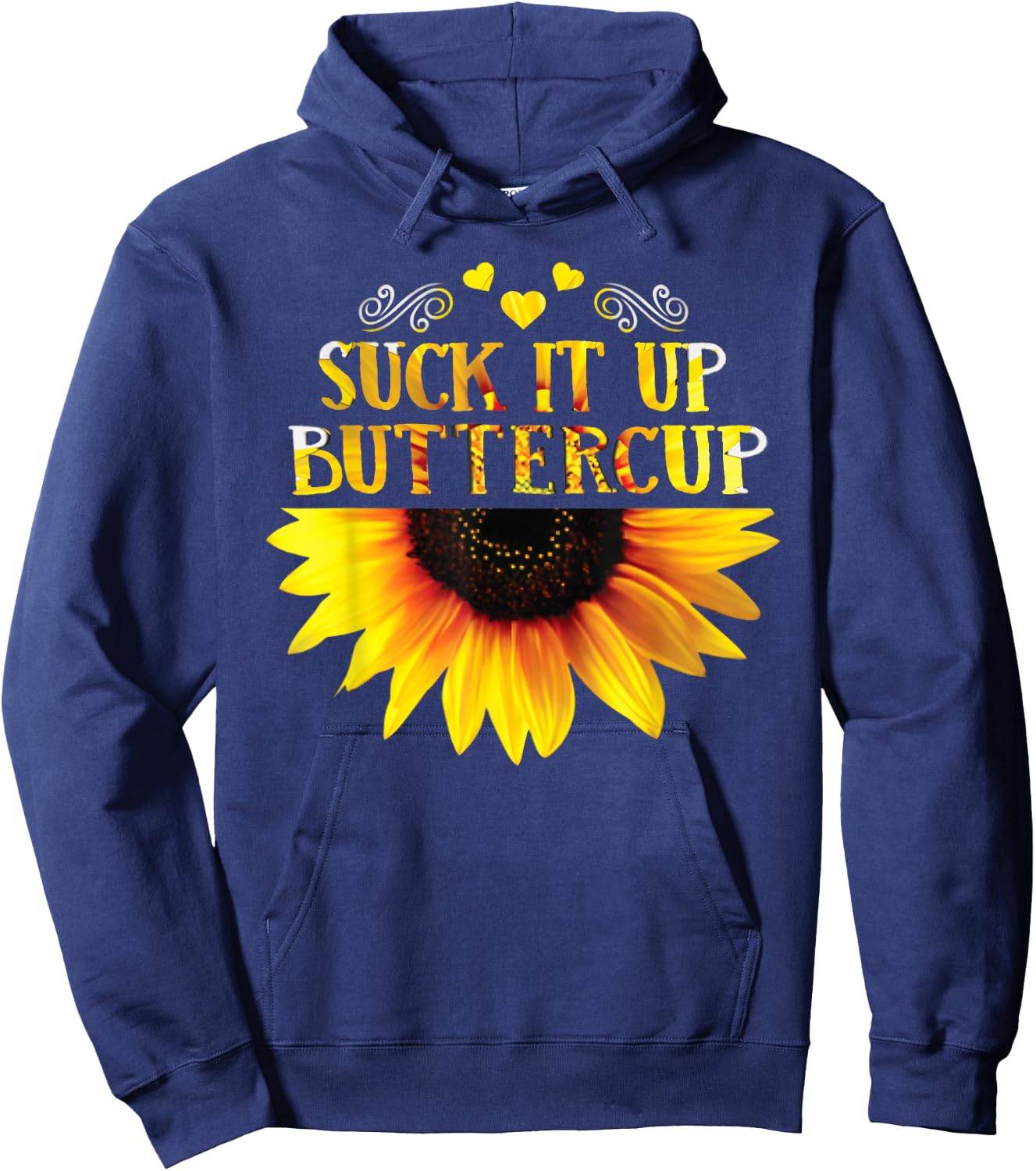 Funny Shirt Suck It Up Buttercup Sunflower For Man For Woman Hoodie - Hoodie | Navy
