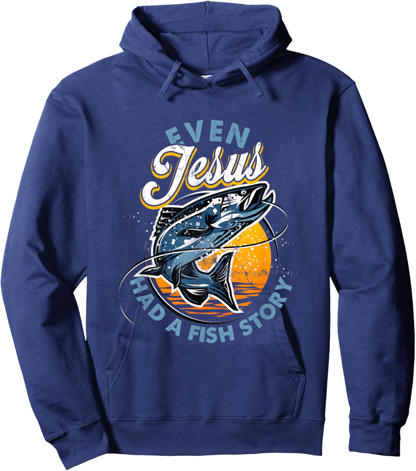 Even Jesus Had A Fish Story Fun Fishing Fishermen Christian Hoodie - Hoodie | Navy
