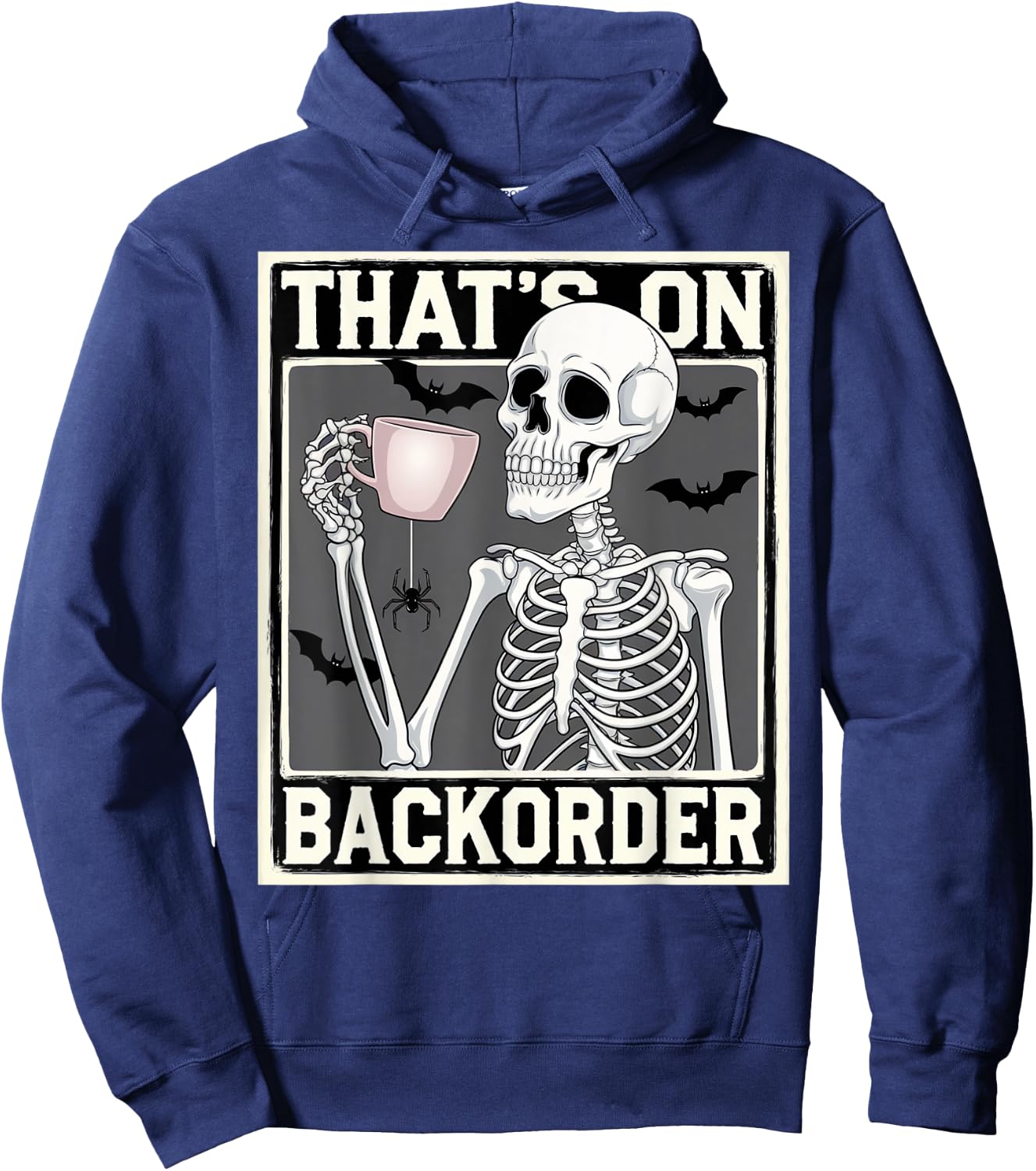 That's on Backorder Pharmacy Tech Skeleton That's Backorder Hoodie - Hoodie | Navy