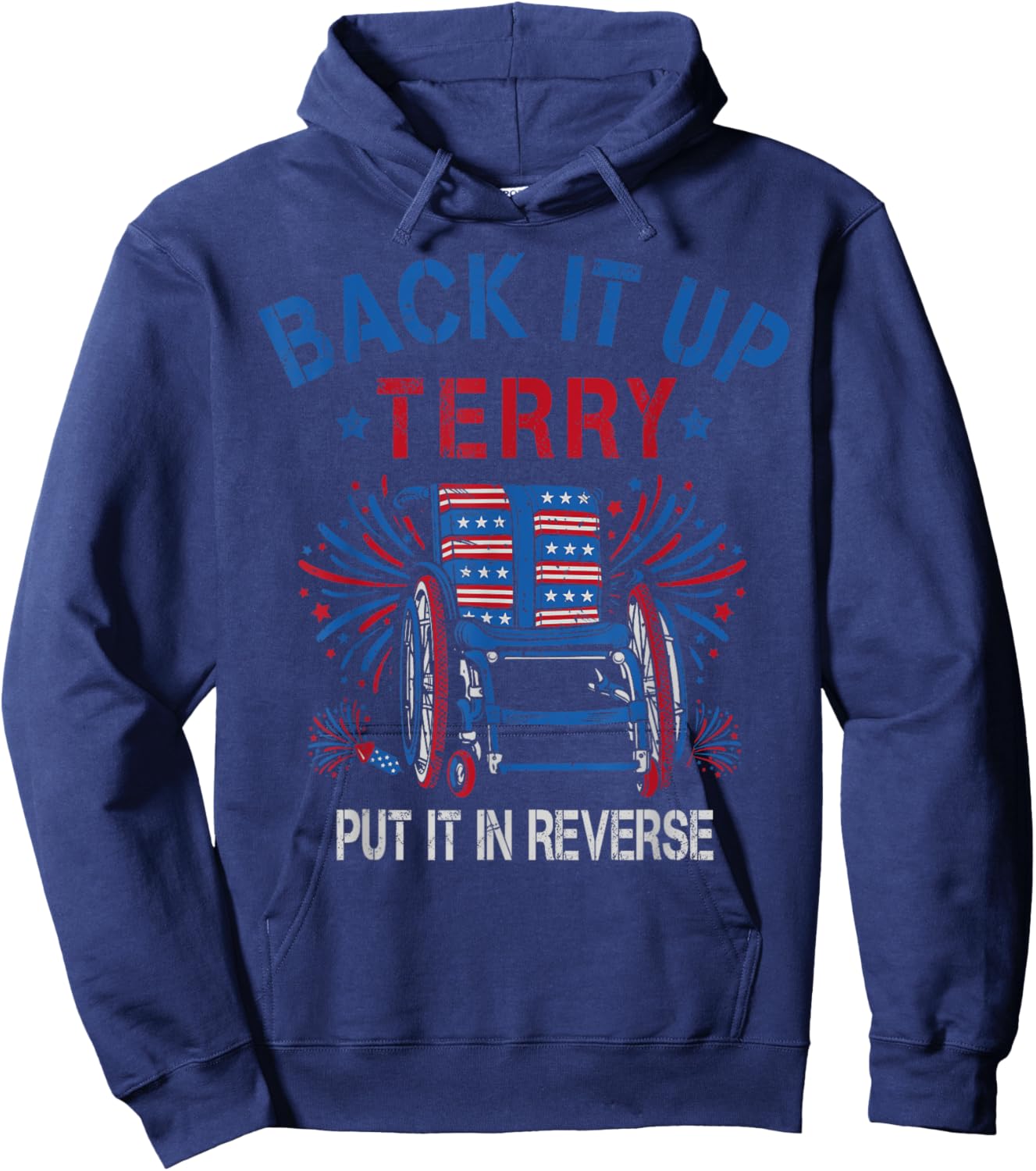 Back Up Terry Put It In Reverse Firework Funny 4th Of July Women Men Hoodie - Hoodie | Navy