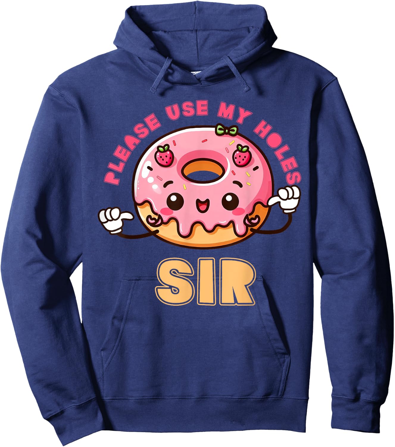 Please Use My Holes Sir Inappropriate Funny Donut Embarrass Hoodie - Hoodie | Navy