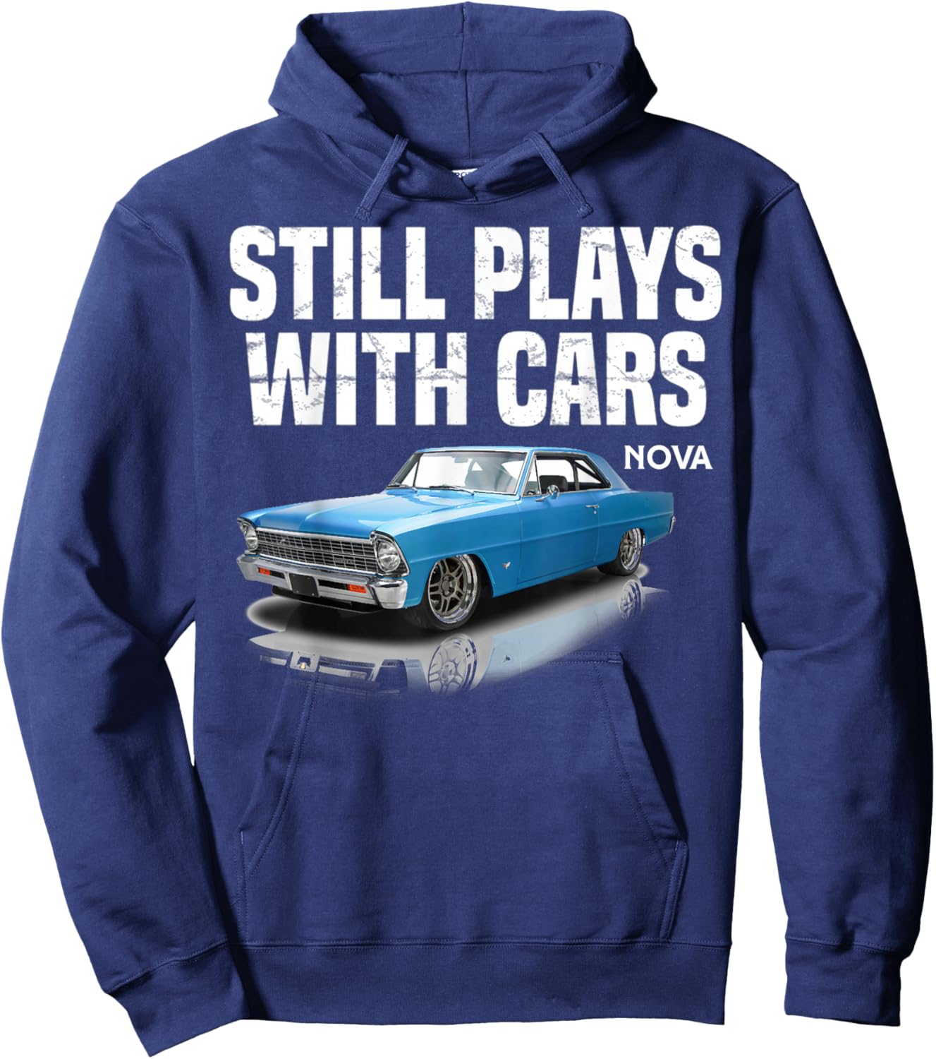 Still plays with cars nova 1967 1969 1972 blue Muscle Car Hoodie - Hoodie | Navy