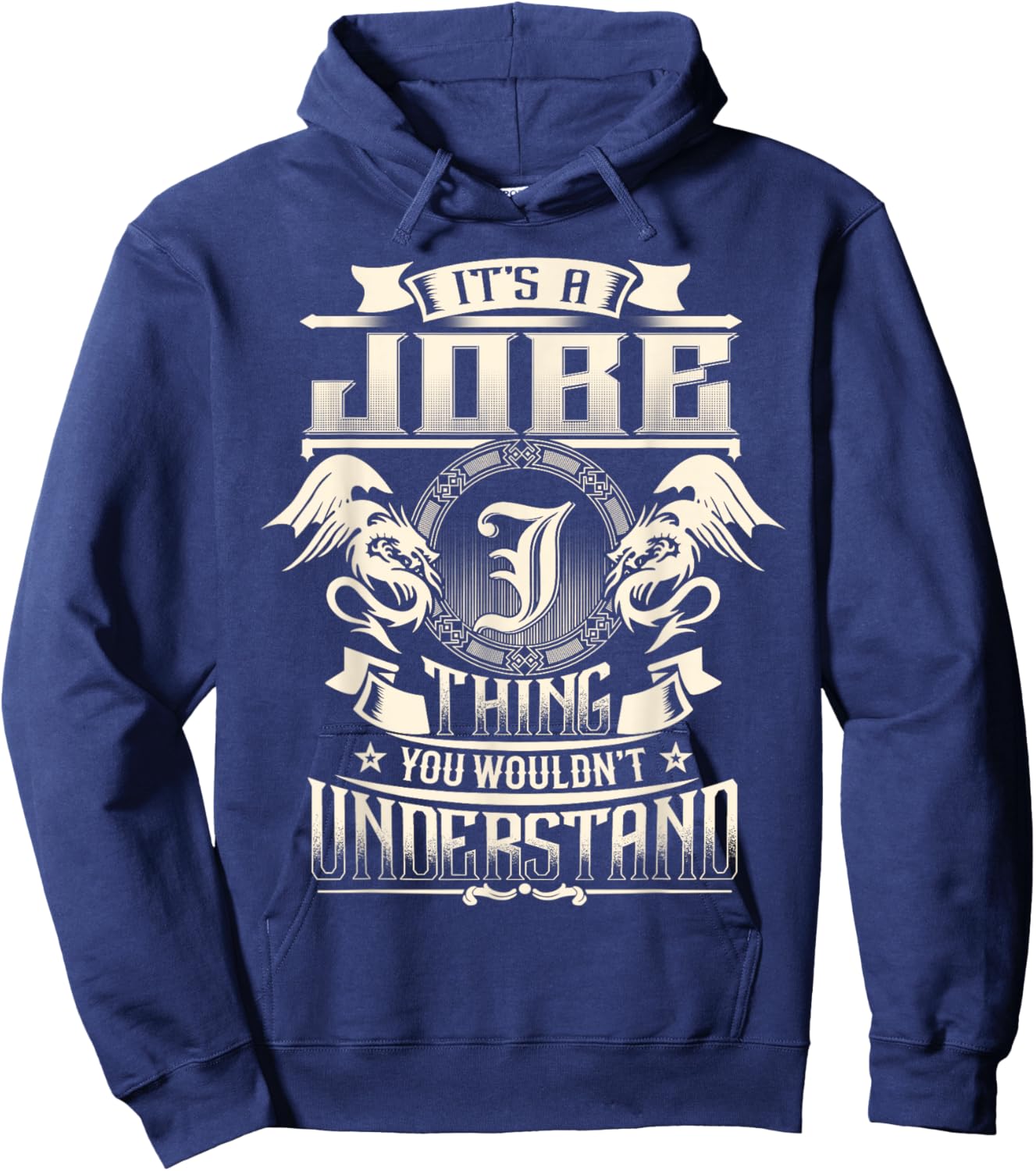 It's A JOBE Thing You Wouldn't Understand Family Name Hoodie - Hoodie | Navy