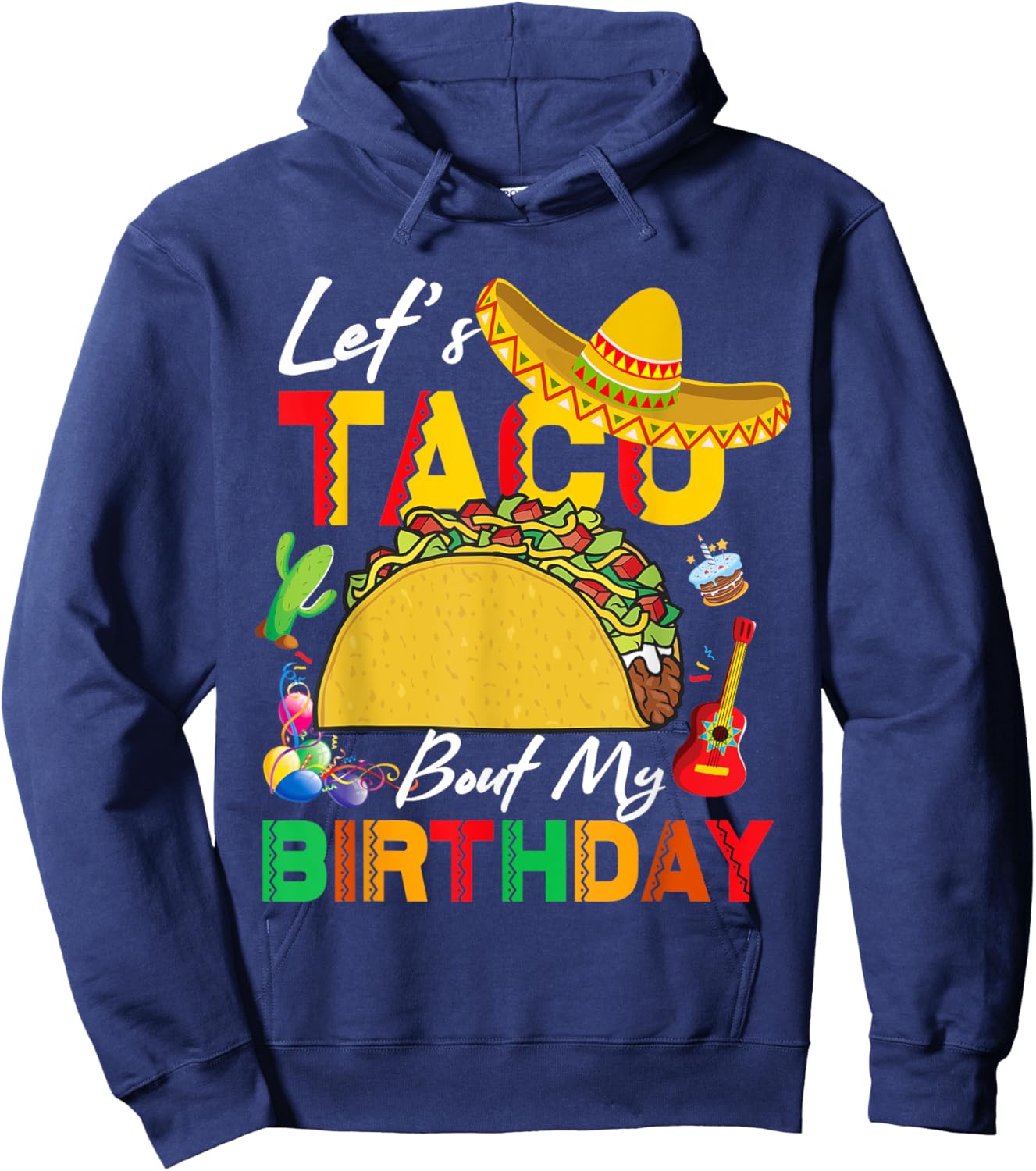 Let's Taco bout My Birthday Cinco De Mayo Tacos Hoodie - Hoodie | Navy