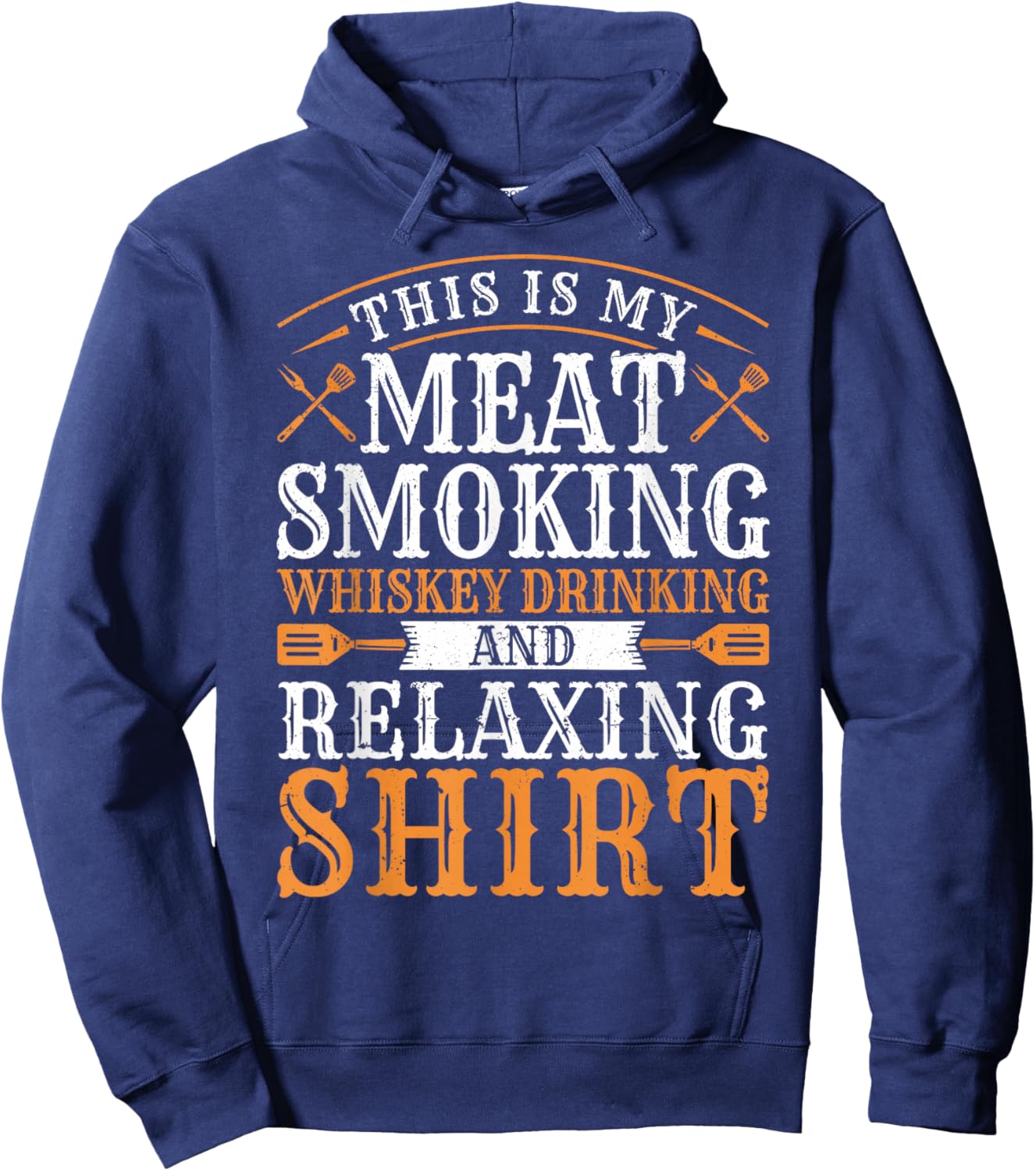 This is my Meat Smoking Whiskey Drinking Relaxing Hoodie - Hoodie | Navy