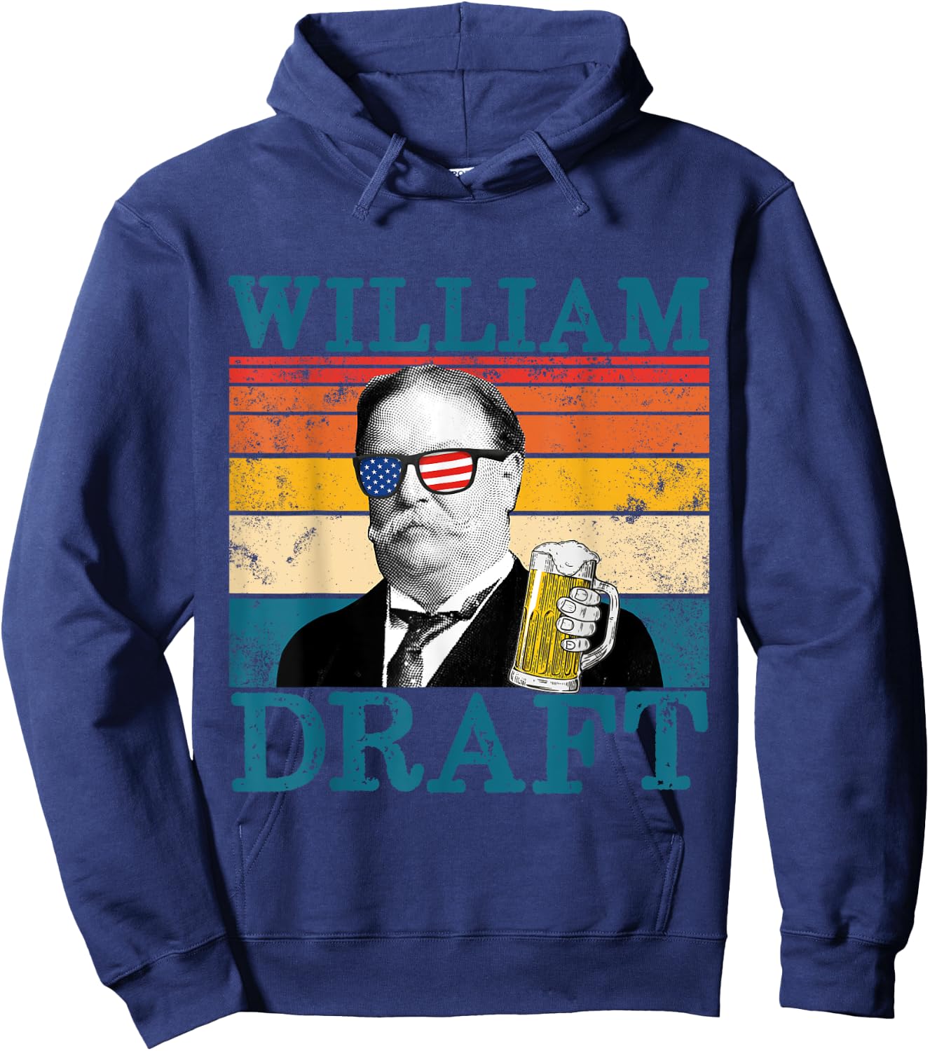 William Draft Patriotic Retro Drinking President Taft Women Men Hoodie - Hoodie | Navy