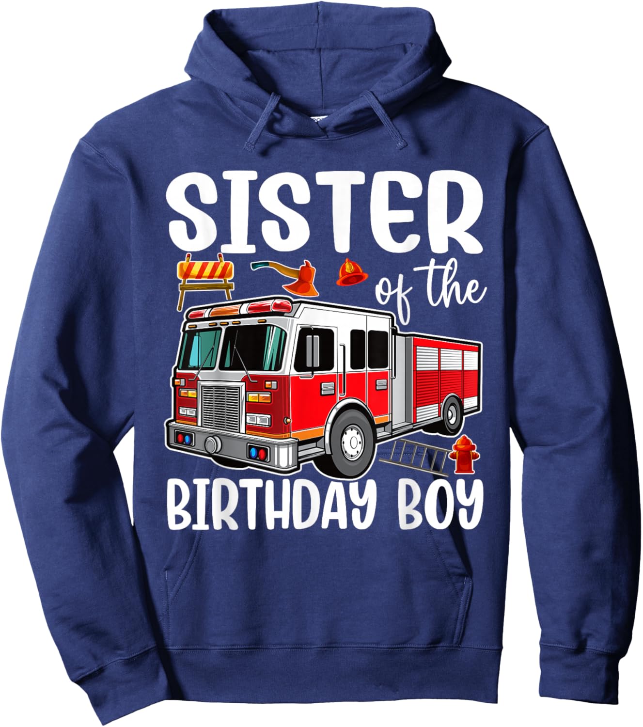 Sister of the Birthday Boy Fire Truck Firefighter Bday Party Hoodie - Hoodie | Navy