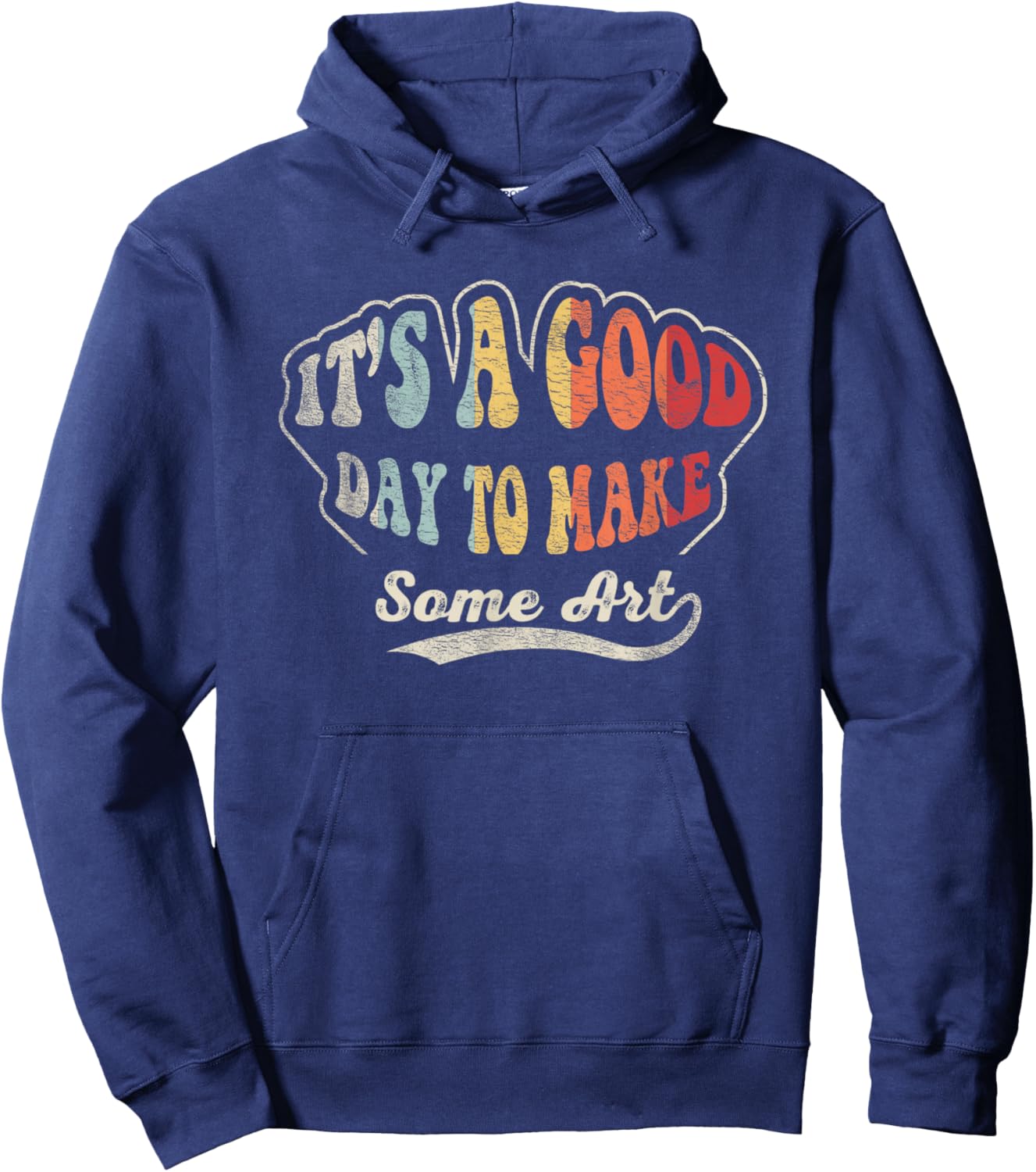 Retro Vintage It's A Good Day to Make Art Artist Art Maker Hoodie - Hoodie | Navy