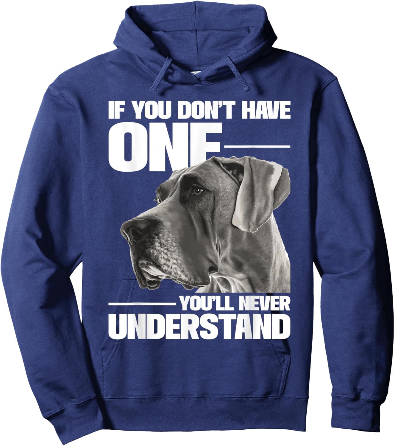 If You Don't Have One You'll Never Understand - Great Dane Hoodie - Hoodie | Navy