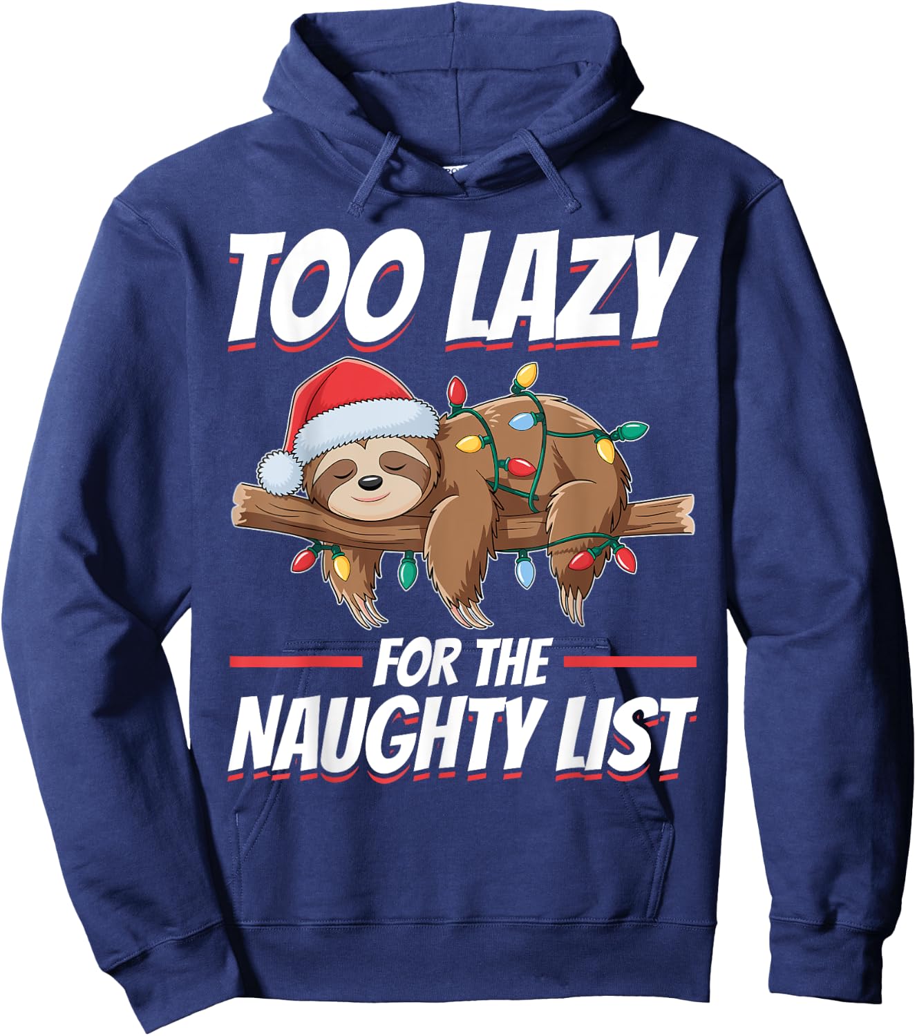 Sloth Christmas Animal Too Lazy for the Naughty List Hoodie - Hoodie | Navy