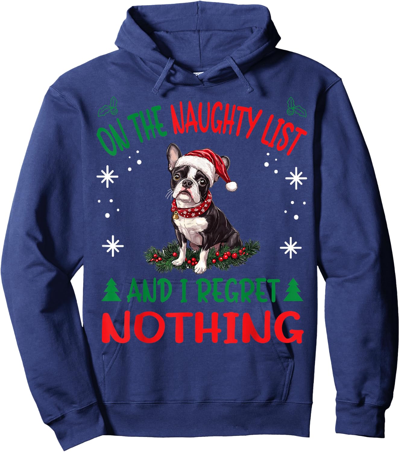 Cute Boston Terrier Dog Christmas On The Naughty List and I Hoodie - Hoodie | Navy