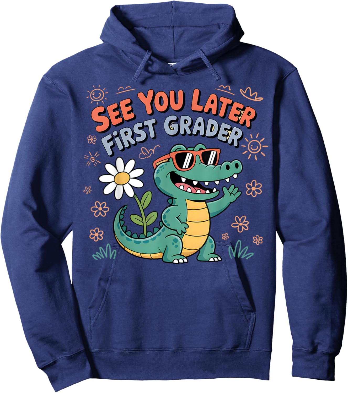 See You Later First Grader Cute Alligator School Design Hoodie - Hoodie | Navy