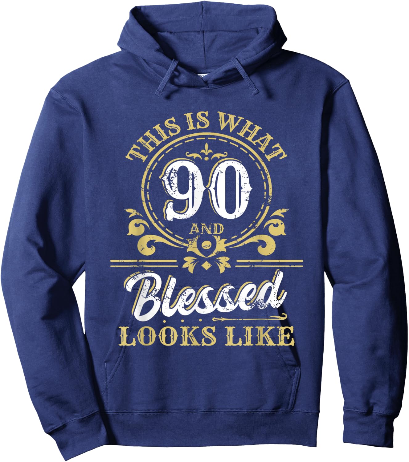 This Is What 90 And Blessed Look Like 90th Birthday Party Hoodie - Hoodie | Navy