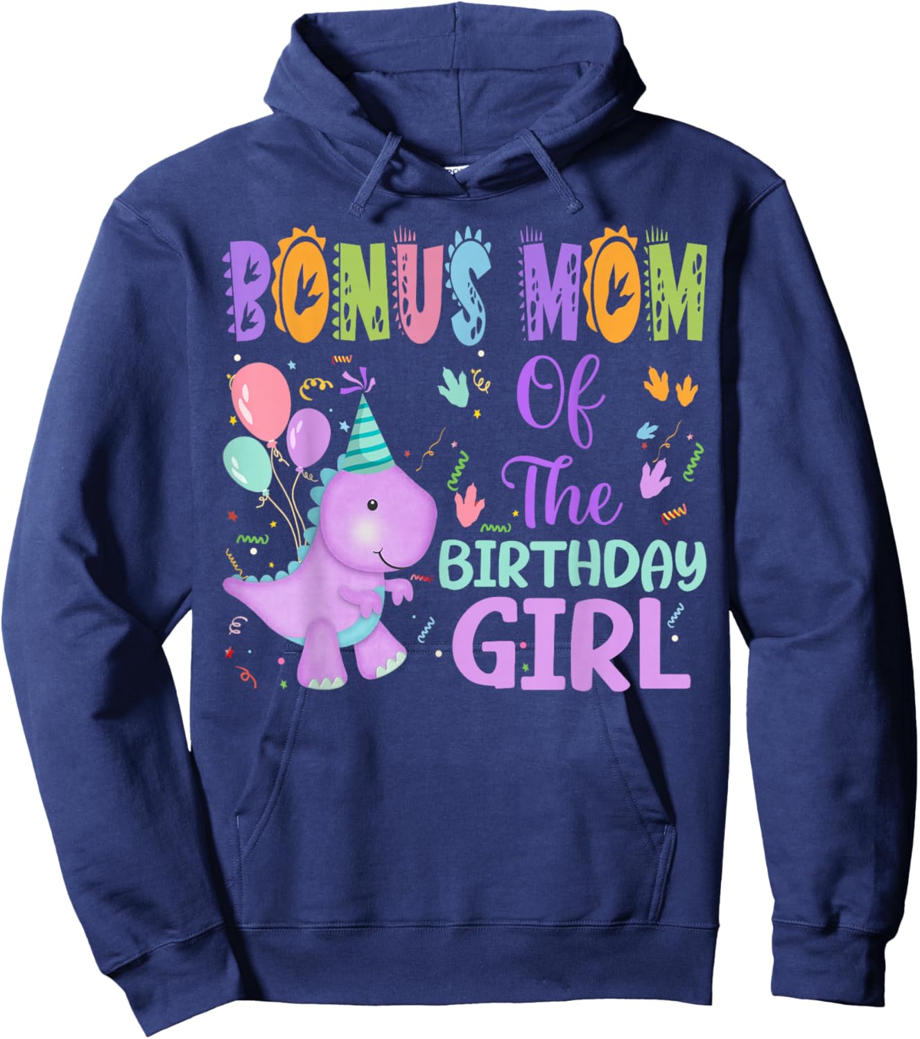 Bonus Mom Of The Birthday Girl Dinosaur Saurus Rex Party Hoodie - Hoodie | Navy