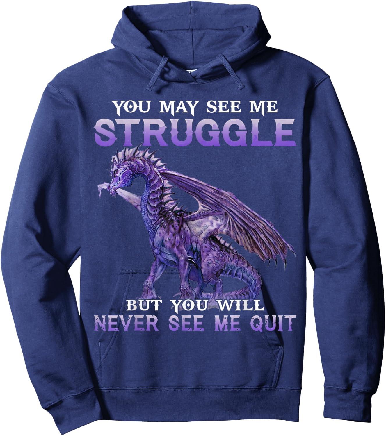 You May See Me Struggle But You Will Never See Me Quit Hoodie - Hoodie | Navy