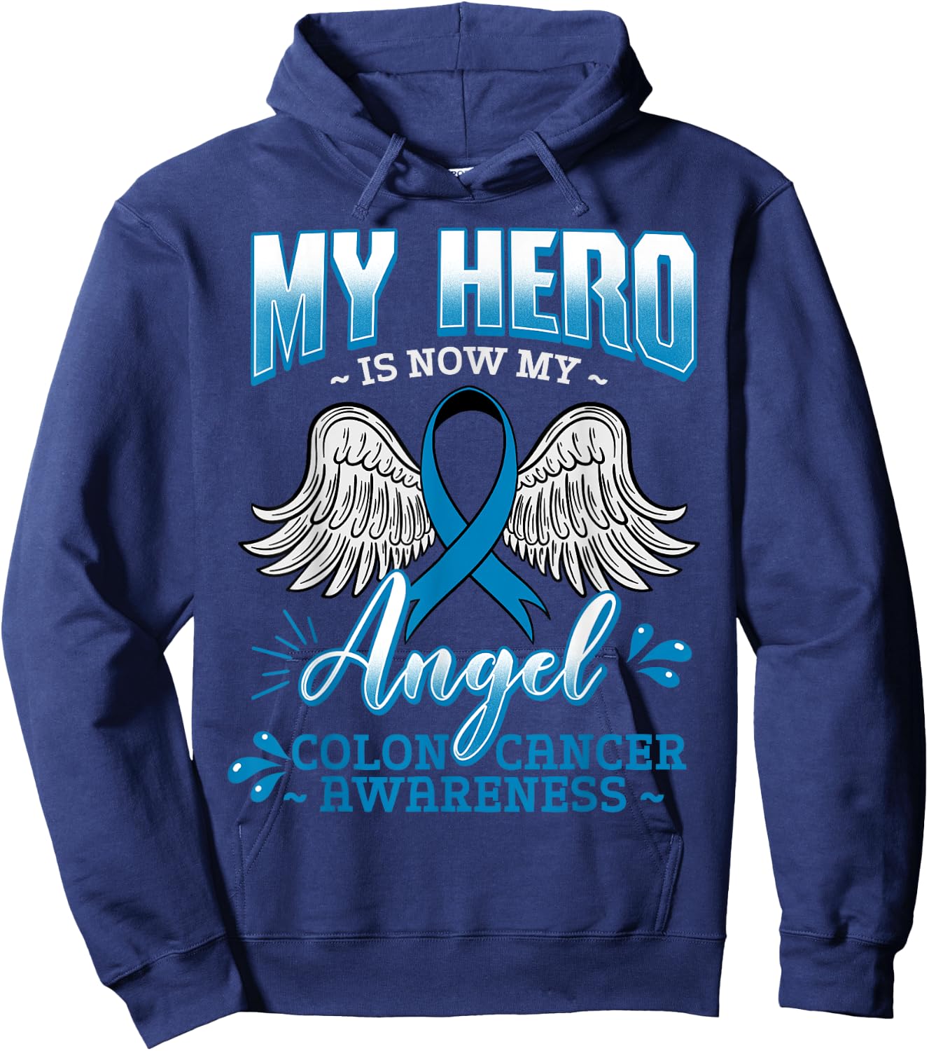 My Hero Is Now My Angel Colon Cancer Colorectal Blue Rectal Hoodie - Hoodie | Navy