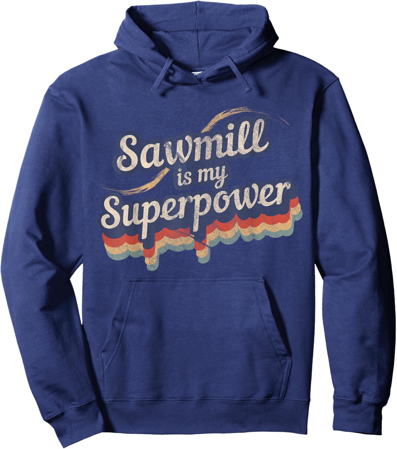Sawmill Is My Superpower Design Sawmill Hoodie - Hoodie | Navy