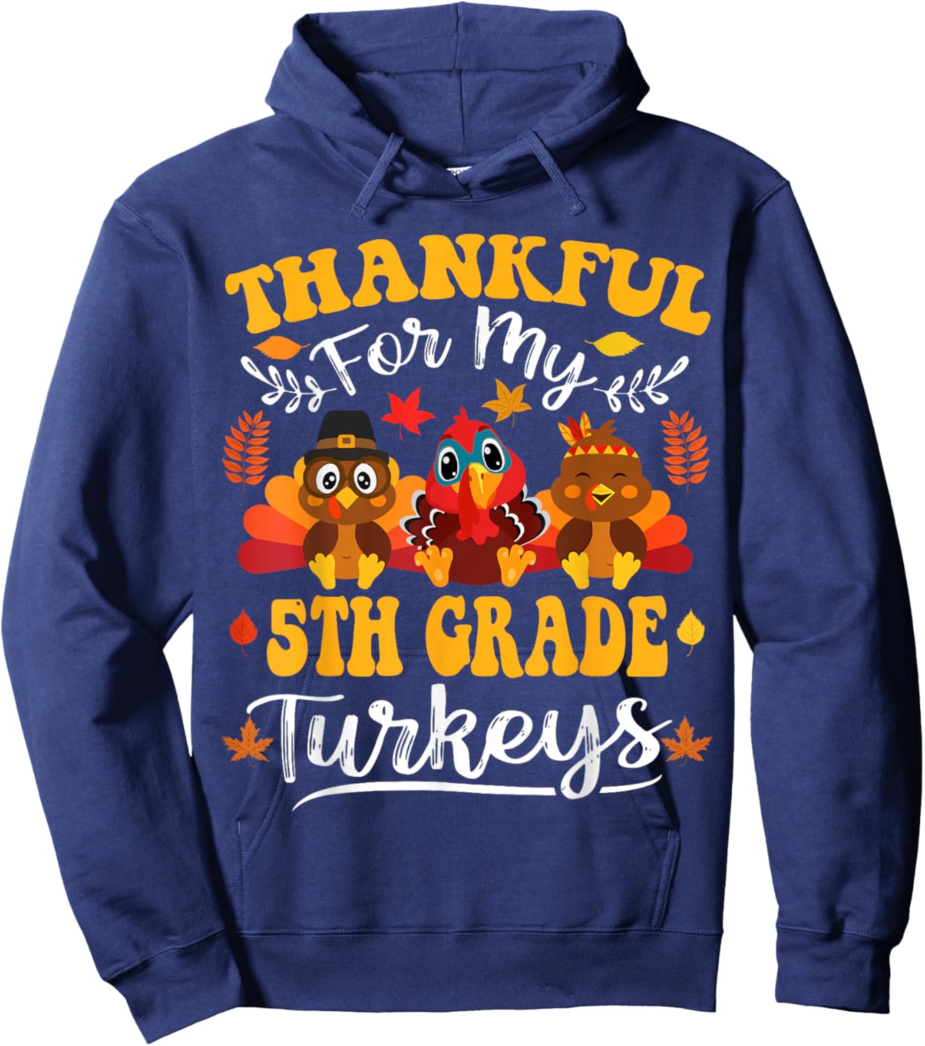 Thankful For My 5th Grade Turkeys Thanksgiving Teacher Fall Hoodie - Hoodie | Navy