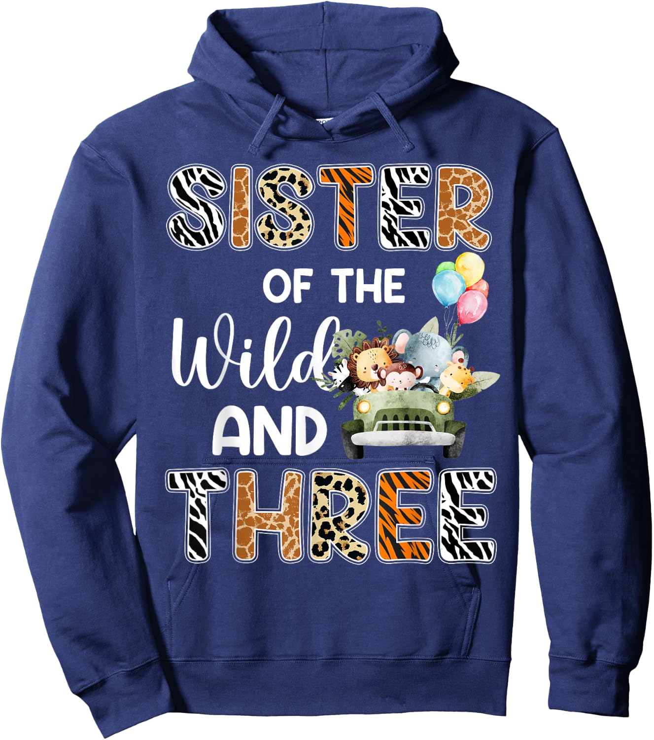 Sister Of The Wild and Three 3 Birthday Zoo Safari Jungle Hoodie - Hoodie | Navy