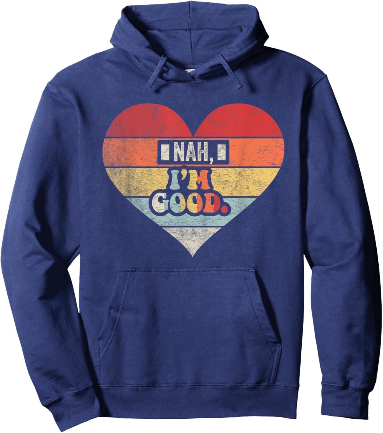 Vintage Funny Anti-Valentine's Day Shirt Heart Nah I'm Good Hoodie - Hoodie | Navy