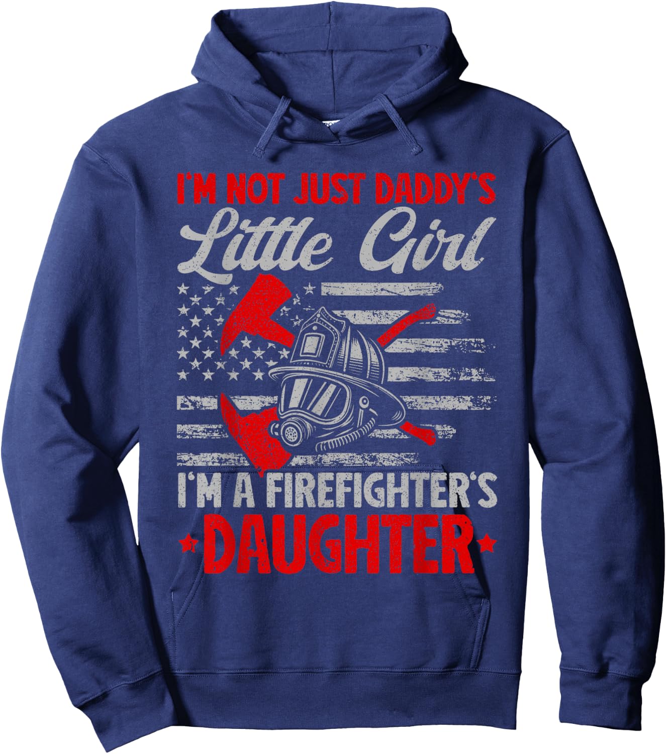 I'm Not Just Daddy's Little Girl I'm A Firefighter Daughter Hoodie - Hoodie | Navy