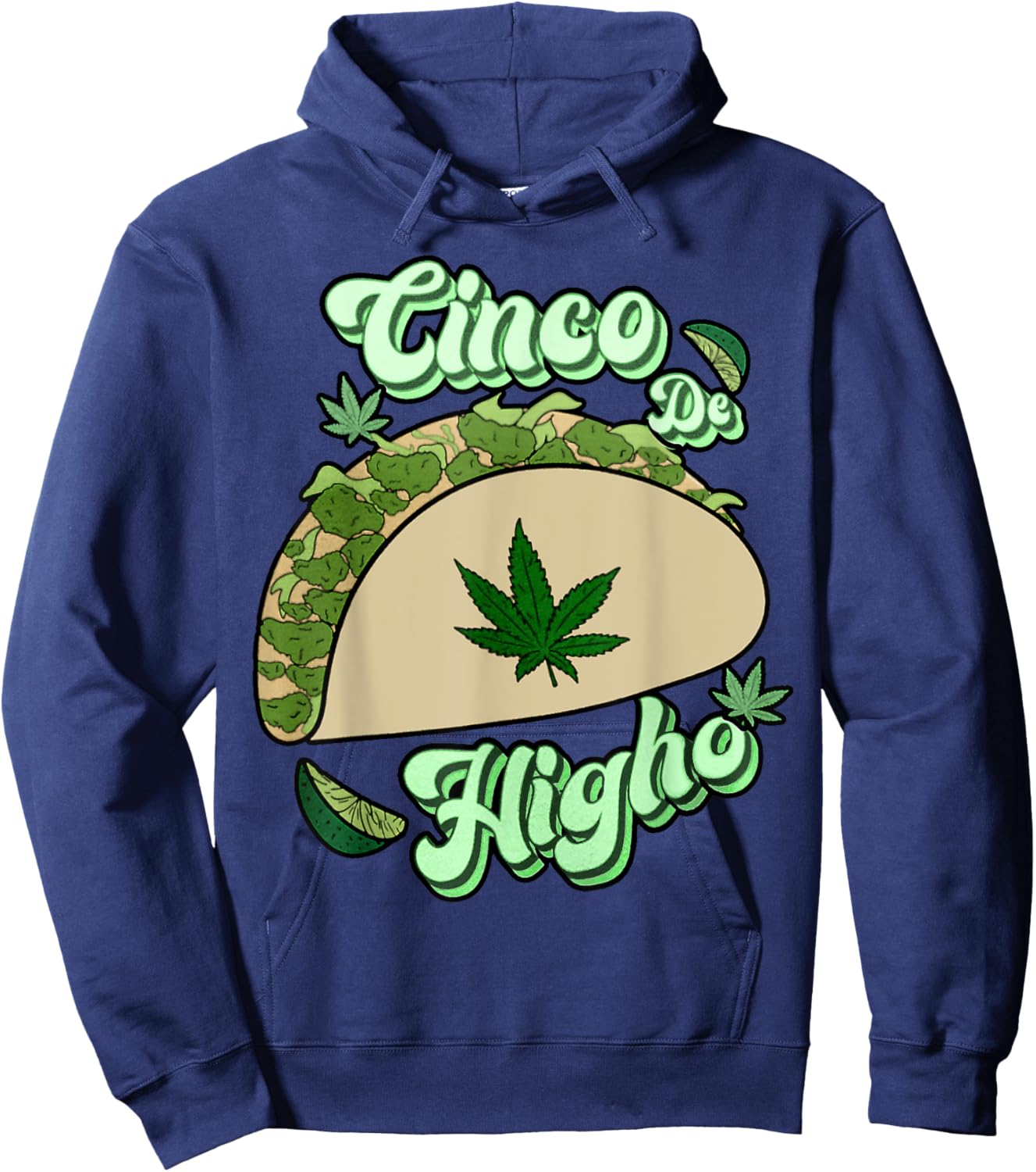 Taco Cinco De Higho Funny 420 Weed Marijuana Cinco De Mayo Hoodie - Hoodie | Navy