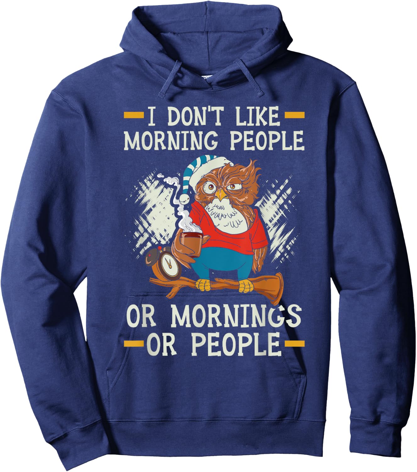I Don't Like Morning People Or Mornings Or People Hoodie - Hoodie | Navy