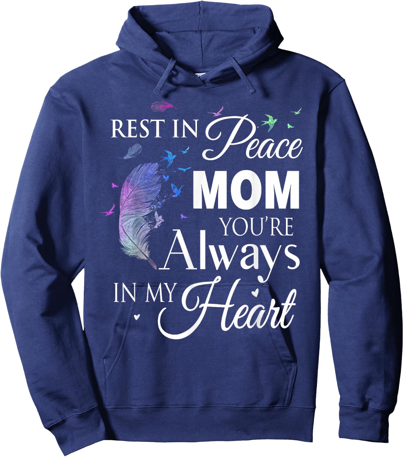 Family Shirt Rest In Peace Mom You Are Always In My Heart Hoodie - Hoodie | Navy